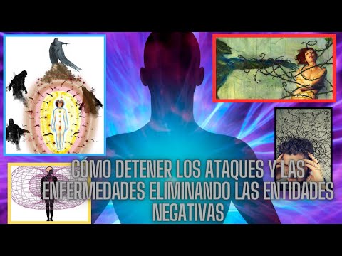 Cómo Detener Los Ataques  Eliminando Las Entidades Negativas