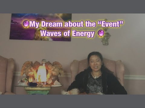 The dreams I had about "Ascension".The Waves of Energy, The Event, Death - Rebirth