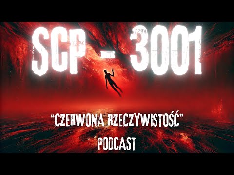 SCP-3001 – Czerwona Rzeczywistość | SCP PODCAST PL | Przerażające Raporty SCP odc.7 #scp #horror