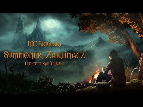 SUMMONER: ZAKLINACZ | MC Sobieski - Fletcher Rap Tribute