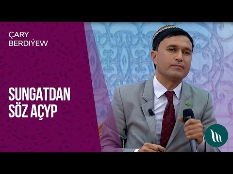 Sungatdan soz achyp - Chary Berdiyew | 2019