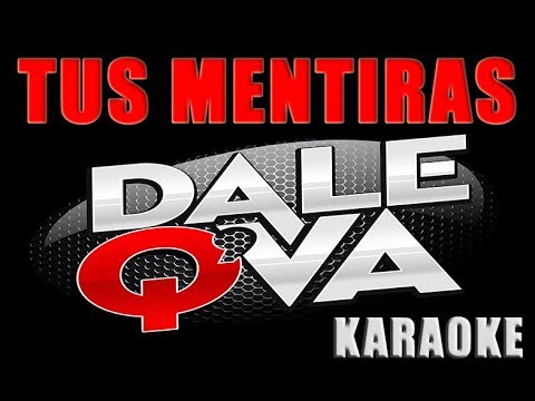Tus Mentiras - Dale q va