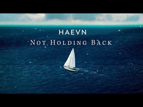 HAEVN - Not Holding Back