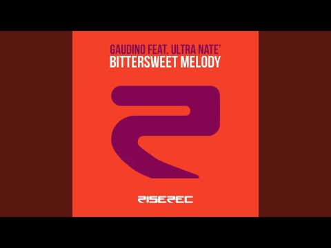 Bittersweet Melody (Extraordi-Nari & Gaudino Edit)