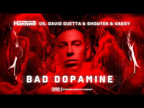 Hardwell vs. David Guetta & Showtek & VASSY - BAD DOPAMINE (Stephen Hurtley Mashup)