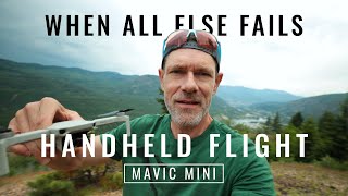 HANDHELD FLIGHT (WHEN ALL ELSE FAILS) | DJI Mavic Mini