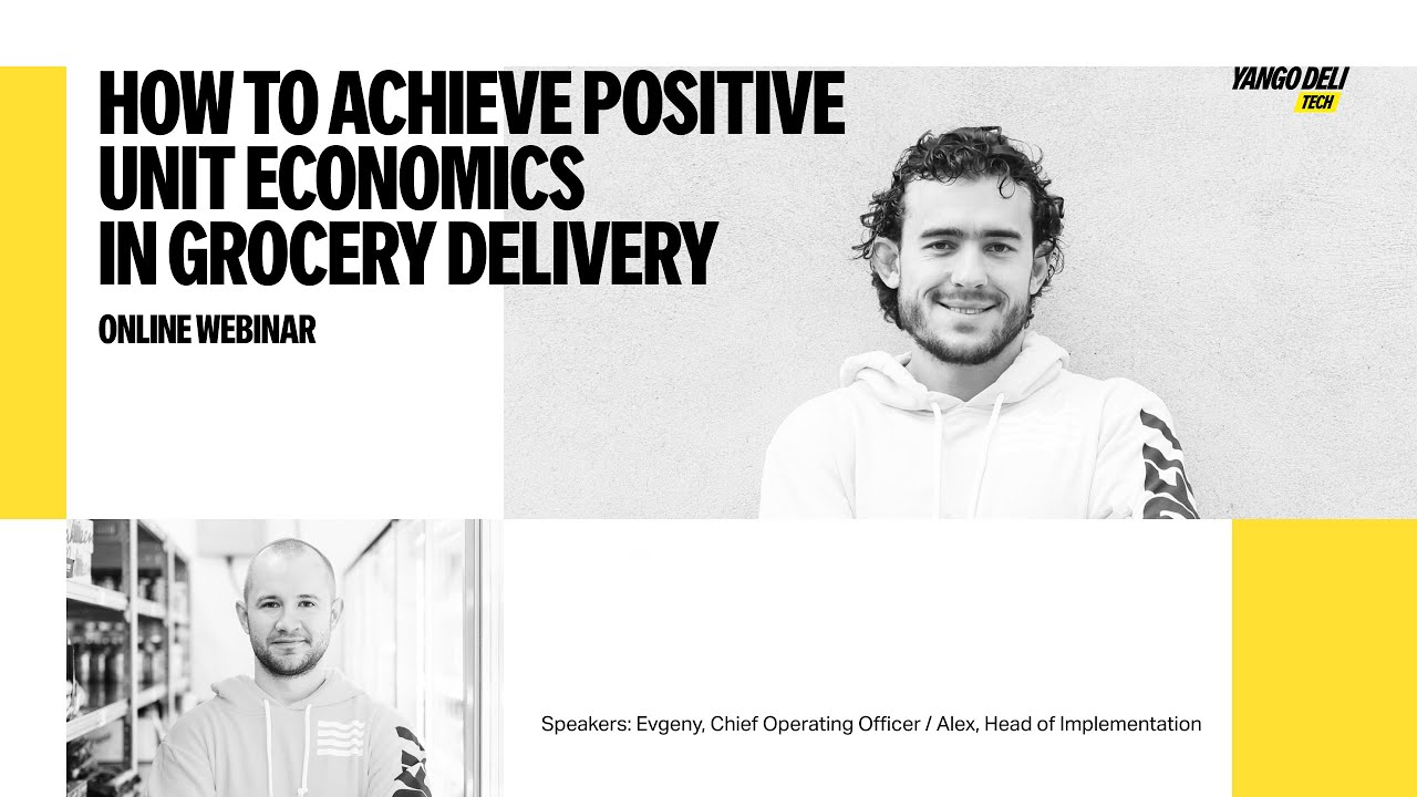 How to Achieve Positive Unit Economics in Grocery Delivery: Yango Tech Webinar