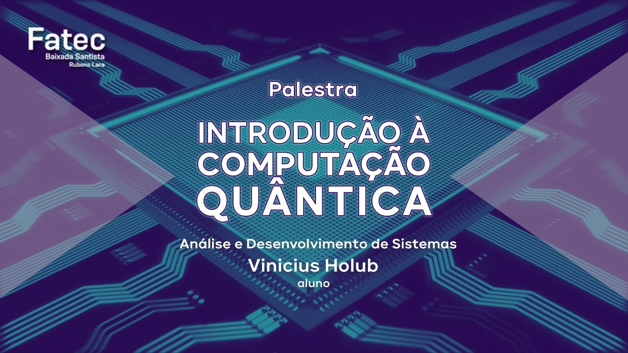 Palestra - Introdução à Computação Quântica