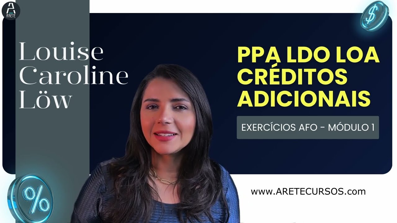 SEM TEMPO PARA ESTUDAR AFO? EXERCÍCIOS COMENTADOS Módulo 1: PPA, LDO, LOA CRÉDITOS ADICIONAIS #afo