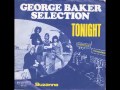 George Baker Selection - Tonight