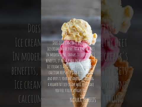 Does ice cream have benefits?