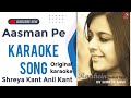 Aasman Pe Nazar Aaye Tera Jalal Khuda Karaoke with lyrics Shreya kant Anil kant 2023