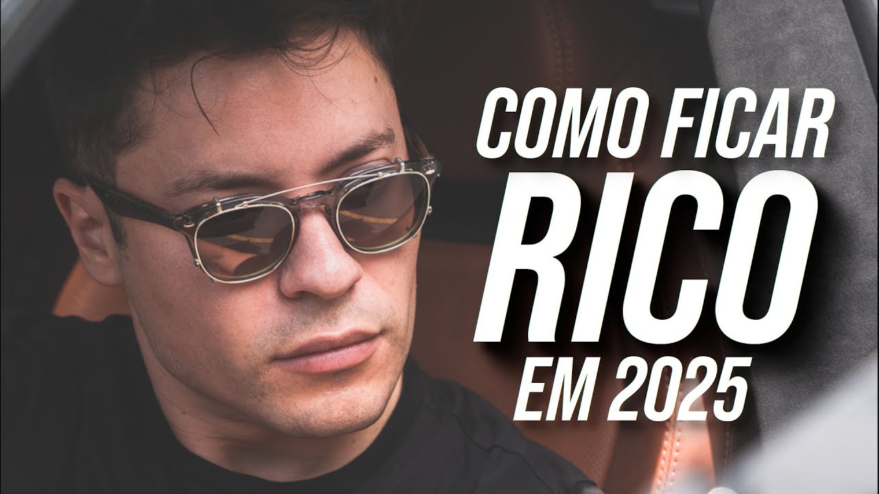 Como Ficar RICO Ainda em 2025 - A Metodologia dos Super Ricos