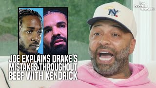 Joe Explains Drake&#39;s Mistakes Throughout The Beef with Kendrick