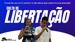 Culto de Libertação!