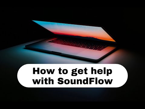 How to get help with SoundFlow