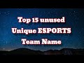 Top 15 unique unuse name | Free Fire | BGMI | Esports team name
