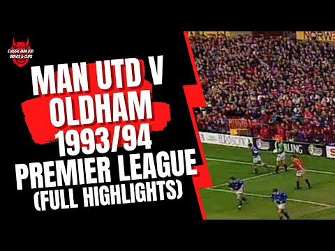 Man.United 3-2 Oldham Athletic Premier League 1993/94