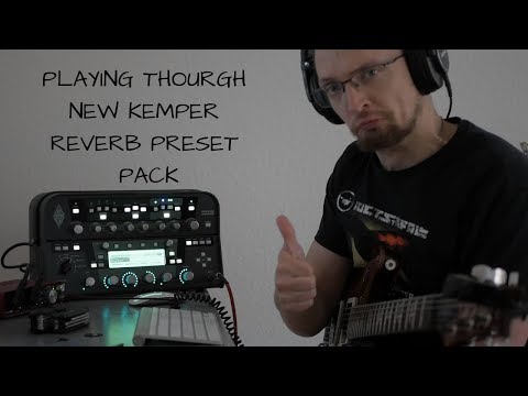 PLAYING THROUGH NEW KEMPER REVERB PRESET PACK