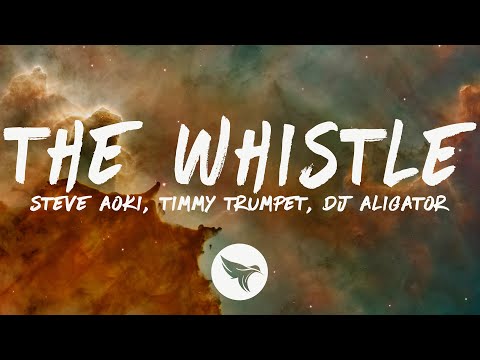 Steve Aoki & Timmy Trumpet & DJ Aligator - The Whistle (Lyrics)