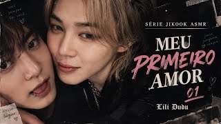JIKOOK ASMR SERIES - MY FIRST LOVE - 02 - Lili Dudu