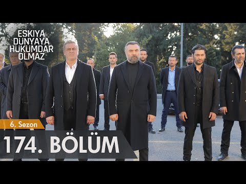 Eşkıya Dünyaya Hükümdar Olmaz 174. Bölüm