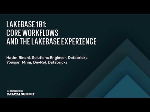 Watch: Lakebase 101: core workflows and the Lakebase experience