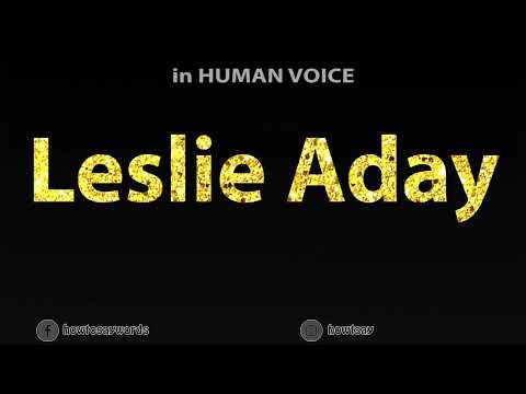 How To Pronounce Leslie Aday