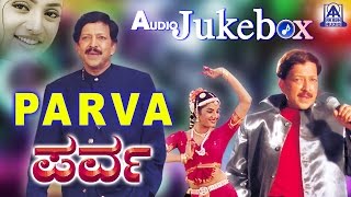 Parva I Kannada Film Audio Jukebox I Vishnuvadana 