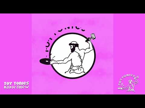TOY TONICS Radio Show 1 👉 Best of Toy Tonics 2023 Pt. 1
