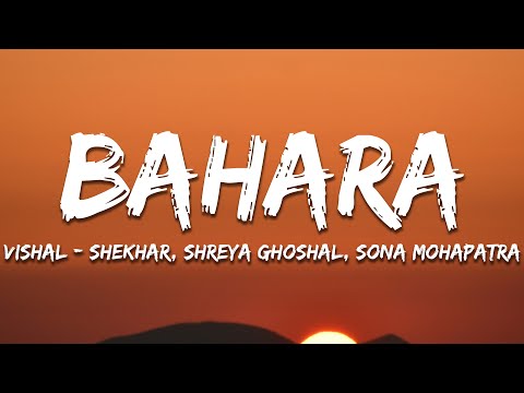 Bahara - Vishal–Shekhar, Shreya Ghoshal, Sona Mohapatra (Lyrics) | 7clouds Hindi