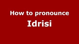 How to pronounce Idrisi
