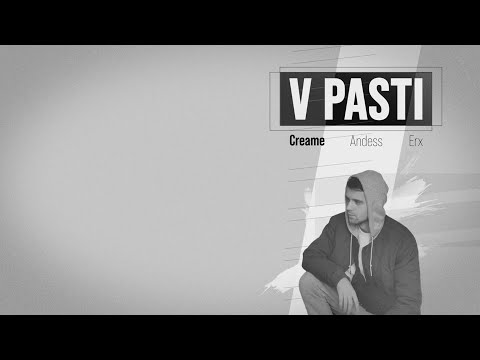CREAME, ANDESS, ERX - V Pasti (prod. Creame)