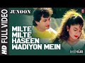 Milte Milte Haseen Wadiyon Mein Full Video Song Junoon Anuradha Paudwal Vipin Sachdeva