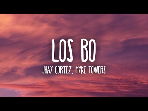 Jhay Cortez, Myke Towers - Los Bo (Letra/Lyrics)