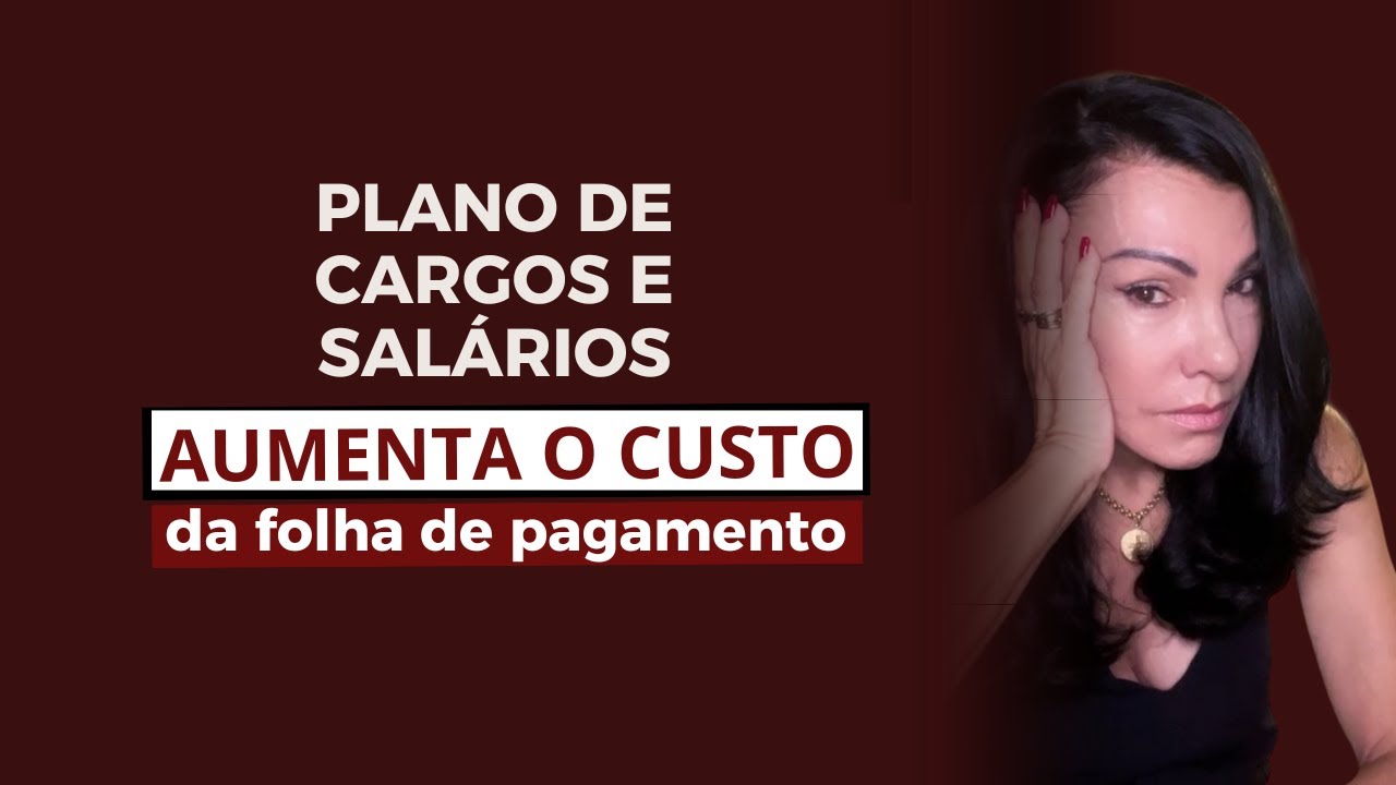 Plano de Cargos e Salários NÃO aumenta o custo da folha de pagamento!