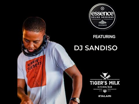 ESSENCE SOUND SESSIONS FT. DJ SANDISO - EP2 (LIVE AT TIGER'S MILK KYALAMI)