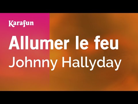 Allumer le feu - Johnny Hallyday | Karaoke Version | KaraFun