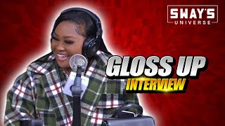 GLOSS UP On New Album ‘Before The Gloss Up’, Friendship with GLORILLA & Freestyle | SWAY’S UNIVERSE
