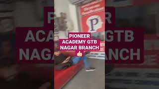 PIONEER ACADEMY GTB NAGAR BRANCH || COACHING FOR SSC, BANK, ALL GEN.COMP. EXAM @Pioneer Official