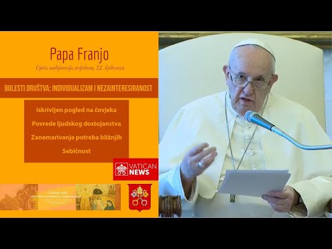 Papa Franjo: Individualizam je bolest društva - liječi se služenjem bližnjima!