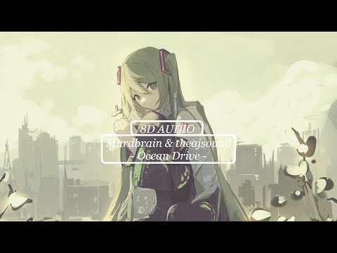 🎧 Murdbrain & theajsound - Ocean Drive [ 8D AUDIO ] 🎧