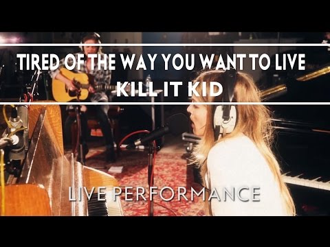 Kill It Kid - Tired of The Way You Want To Live (Recorded at Abbey Road Studios)