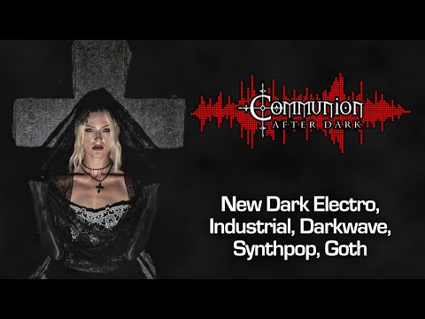 Communion After Dark - Industrial, EBM, Gothic, Synthpop - 09/02/2024