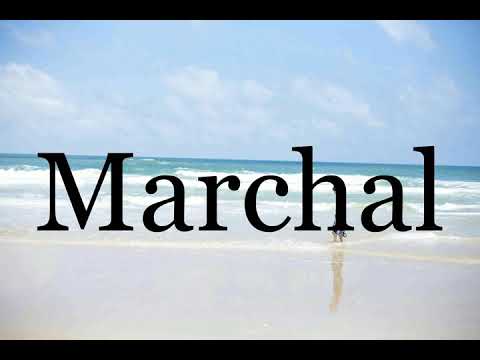 How To Pronounce Marchal🌈🌈🌈🌈🌈🌈Pronunciation Of Marchal