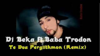 Baba Trodon - Te Dua Pergjithmon