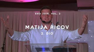 Eho 2016. vol. 2 - Matija Ricov - Vizija (2. dio)