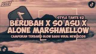 Download lagu DJ TENXI BERUBAH X SO ASU X ALONE MARSHMELLOW CAMPURAN MENGKANE STYLE TANTE V2 | KHARIS SOPAN mp3