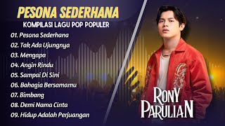 Download lagu RONY PARULIAN - PESONA SEDERHANA - TAK ADA UJUNGNYA - MENGAPA || POP INDO TERPOPULER mp3 Download lagu RONY PARULIAN - PESONA SEDERHANA - TAK ADA UJUNGNYA - MENGAPA || POP INDO TERPOPULER mp3