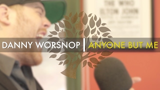 Danny Worsnop - &#39;Anyone But Me&#39; | UNDER THE APPLE TREE
